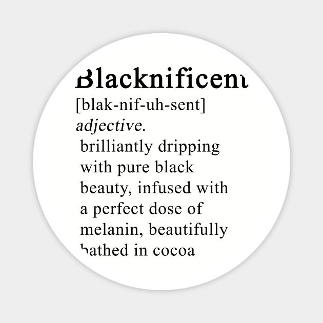 Blacknificent Dictionary Definition Black History Month graphic Magnet by nikkidawn74